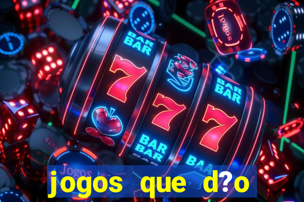 jogos que d?o dinheiro ao se cadastrar