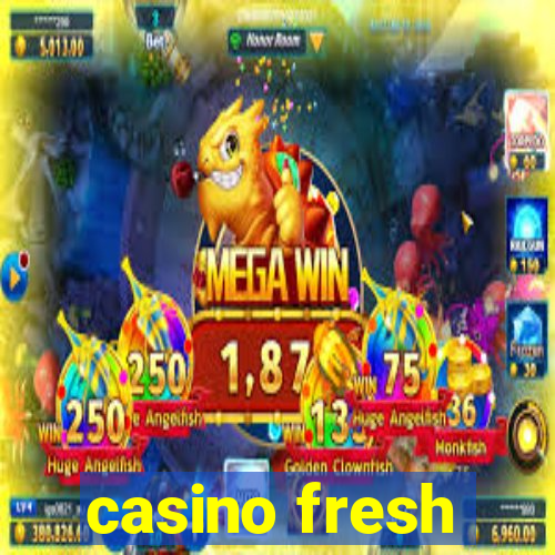 casino fresh