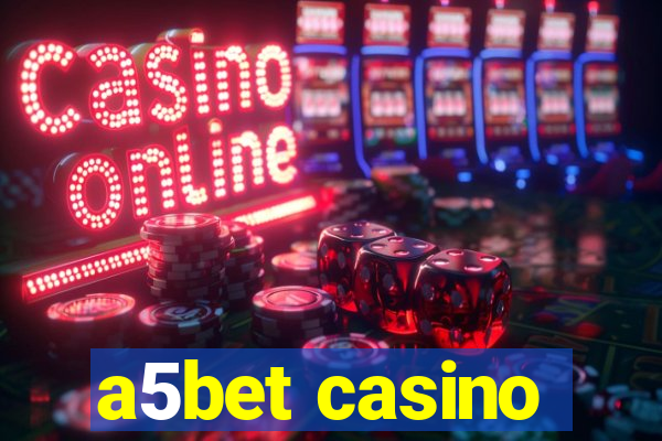 a5bet casino