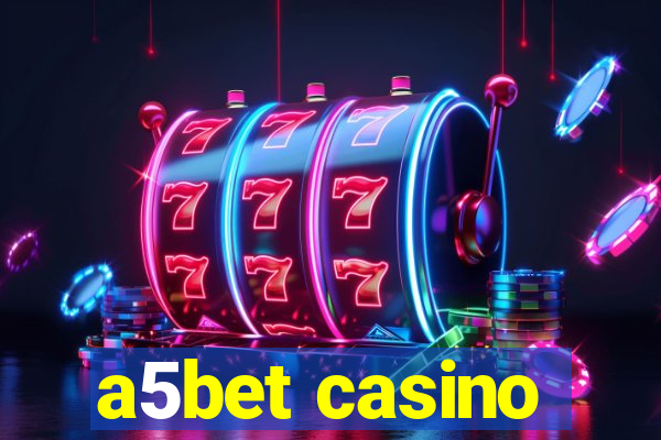 a5bet casino