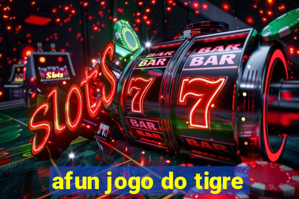 afun jogo do tigre