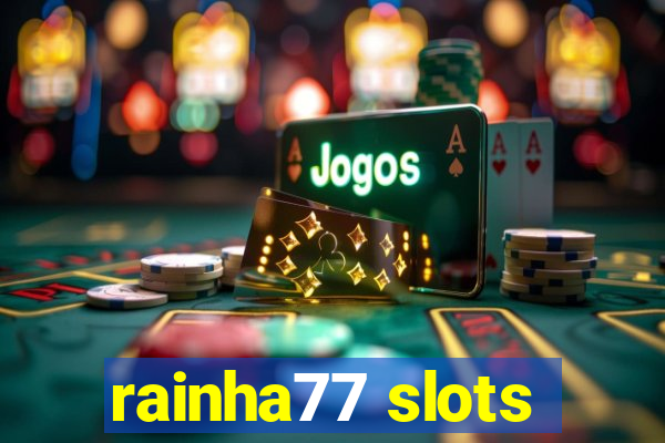 rainha77 slots