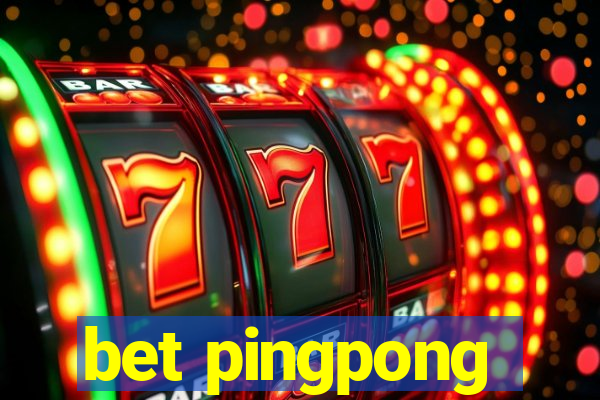 bet pingpong