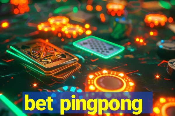 bet pingpong