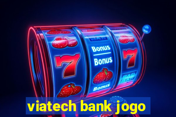 viatech bank jogo