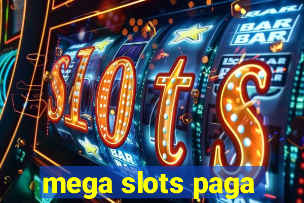 mega slots paga