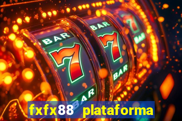 fxfx88 plataforma de jogos