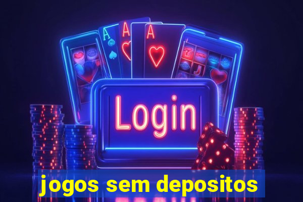 jogos sem depositos