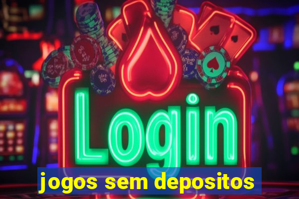 jogos sem depositos