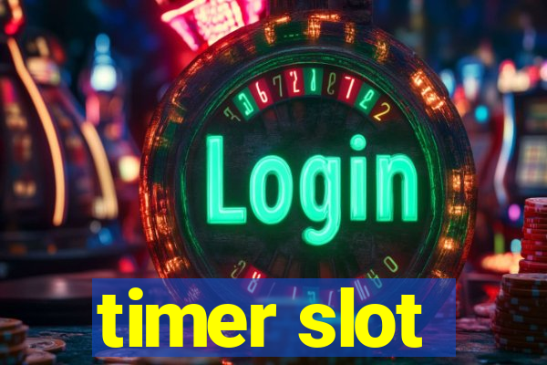 timer slot