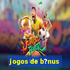 jogos de b?nus