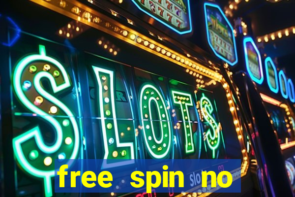 free spin no deposit slots