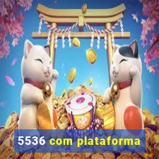 5536 com plataforma