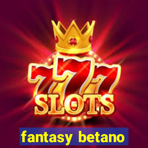 fantasy betano