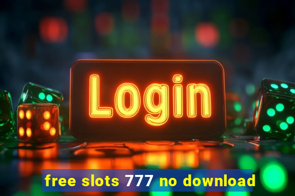 free slots 777 no download