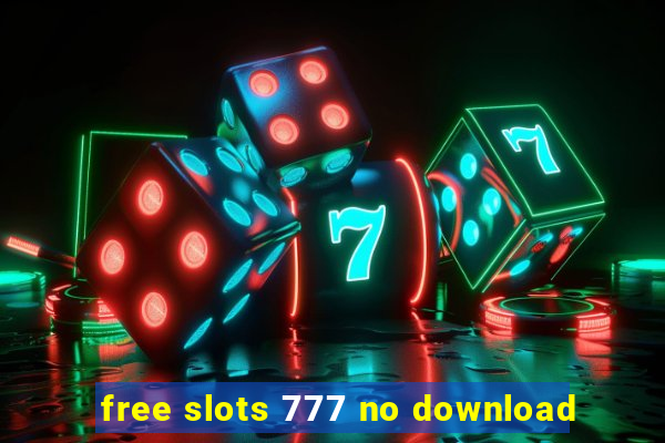 free slots 777 no download