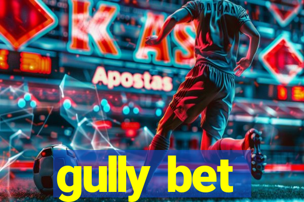 gully bet