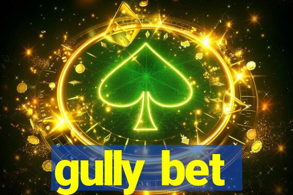 gully bet