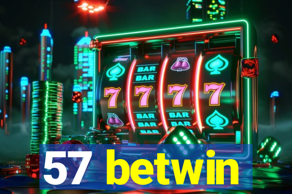 57 betwin