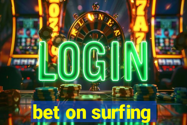 bet on surfing