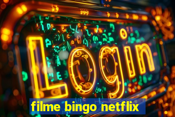 filme bingo netflix