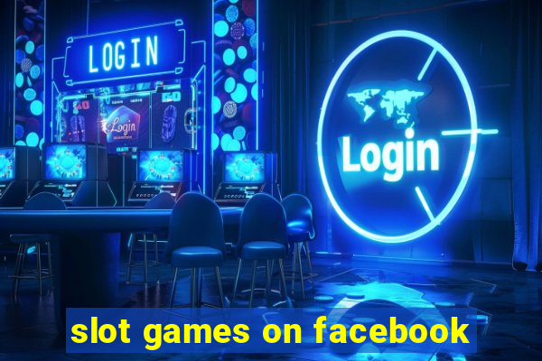 slot games on facebook