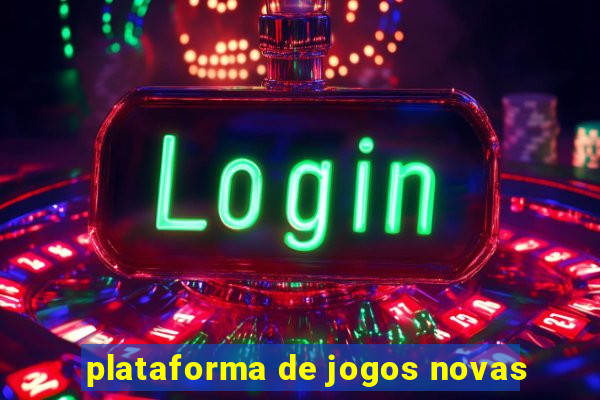 plataforma de jogos novas