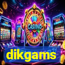 dikgams