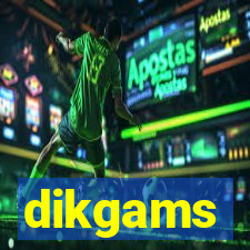 dikgams