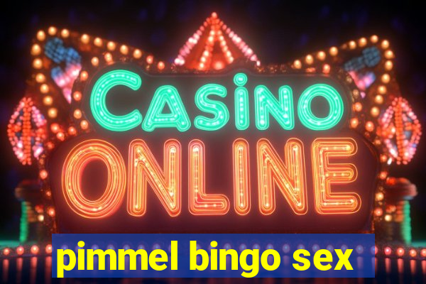 pimmel bingo sex