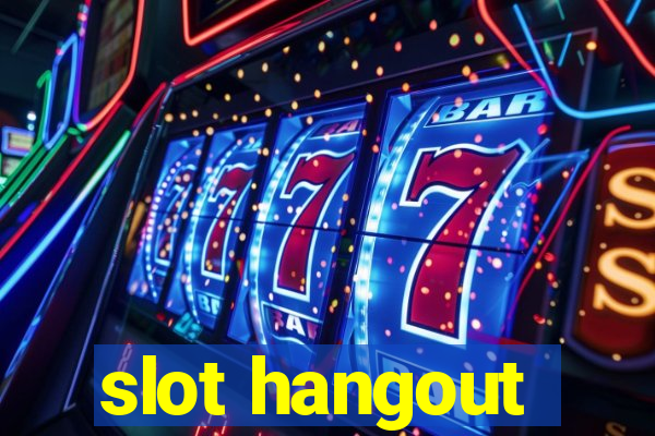 slot hangout