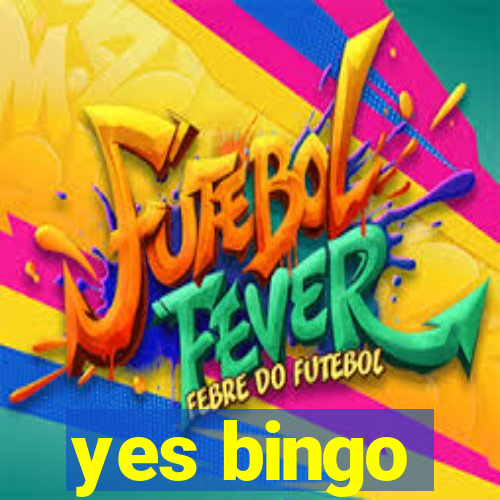 yes bingo