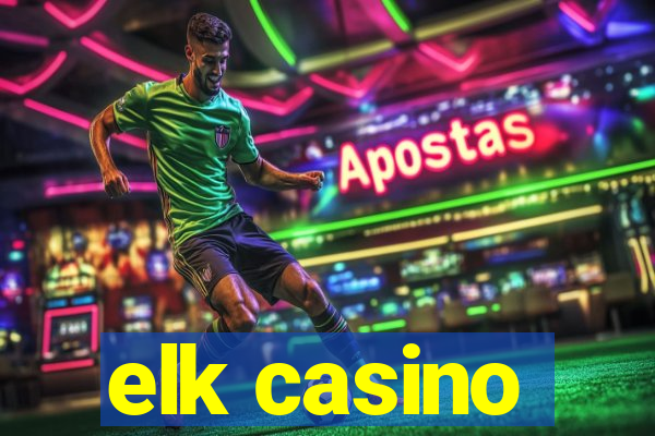 elk casino