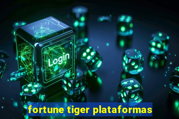 fortune tiger plataformas