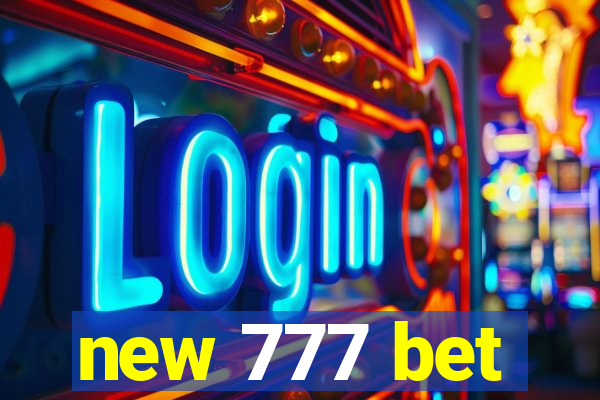 new 777 bet