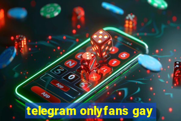 telegram onlyfans gay