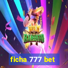 ficha 777 bet