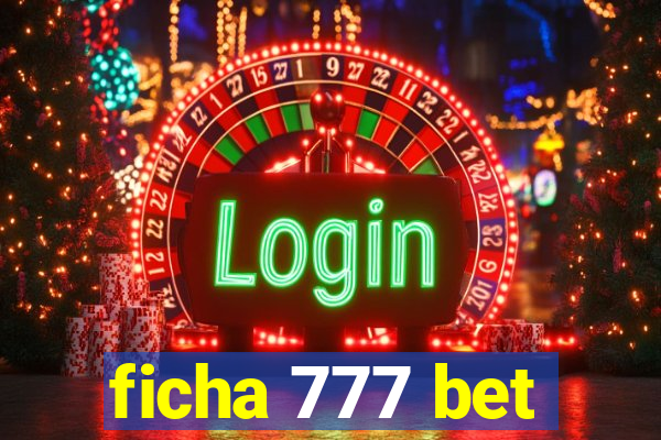 ficha 777 bet