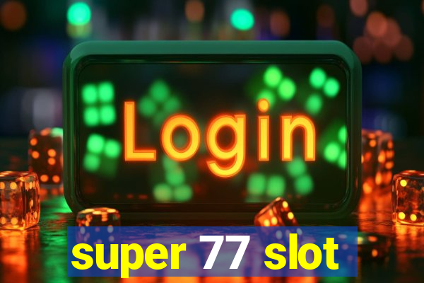 super 77 slot