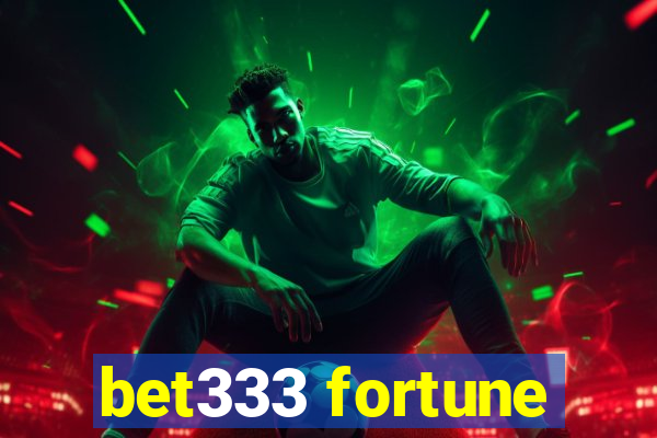 bet333 fortune