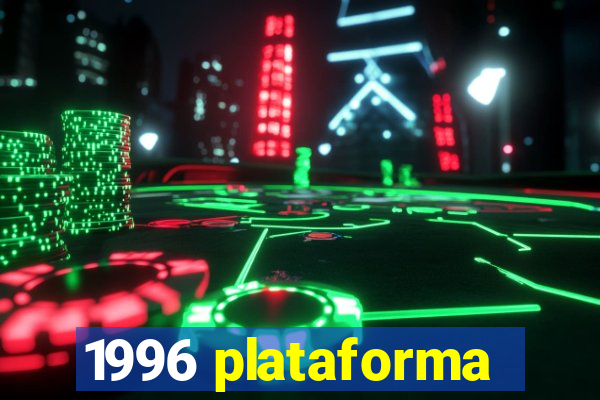 1996 plataforma