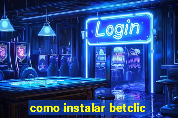 como instalar betclic