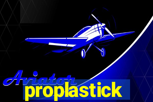 proplastick