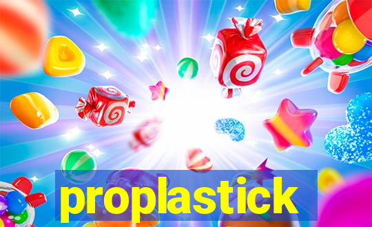 proplastick