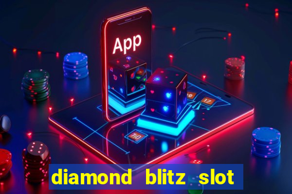 diamond blitz slot free play