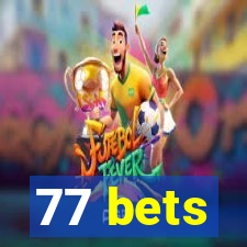 77 bets