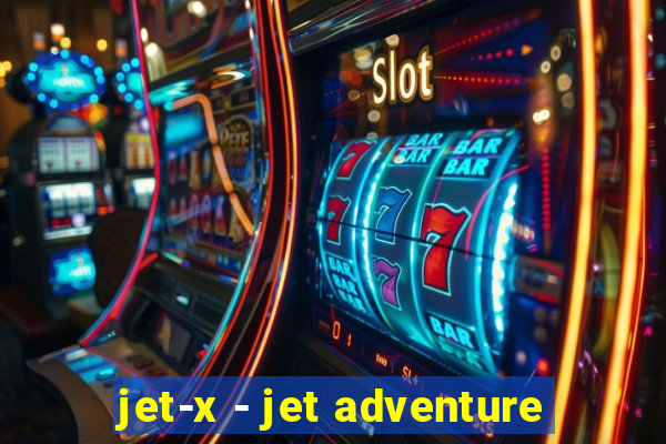 jet-x - jet adventure