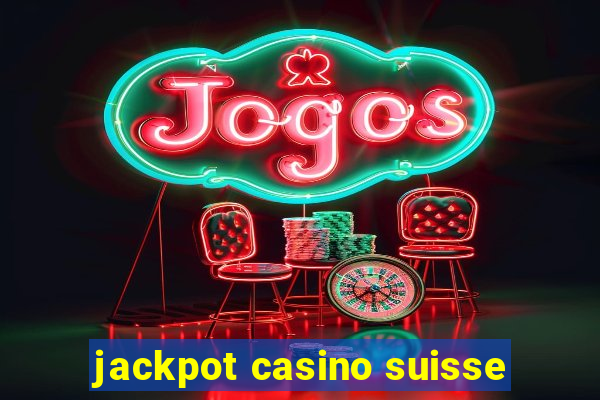 jackpot casino suisse