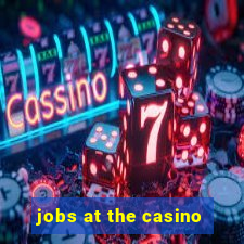 jobs at the casino