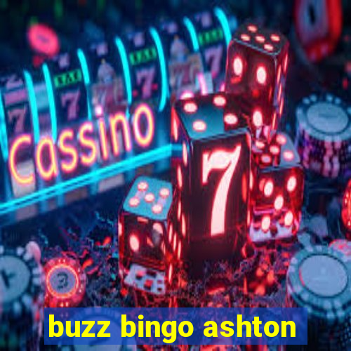 buzz bingo ashton